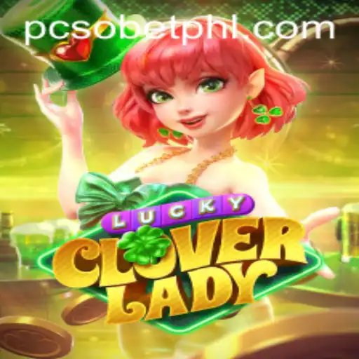 Experience the Thrill of LuckyCloverLady: An In-Depth Look at the Game and Its Connection to PCSO Bet