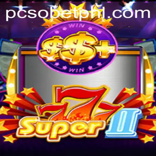 Discover Super777II: The Latest Gaming Sensation with PCSOBet